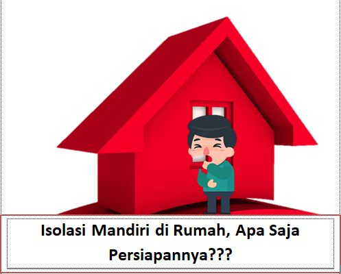 Isolasi Mandiri di Rumah, Apa Saja Persiapannya???